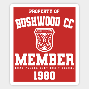 BUSHWOOD CC MEMBER Magnet